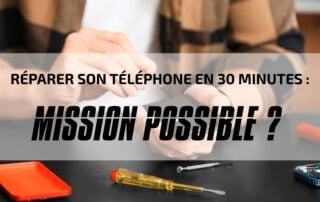 Réparer son téléphone en 30 minutes : mission possible ?